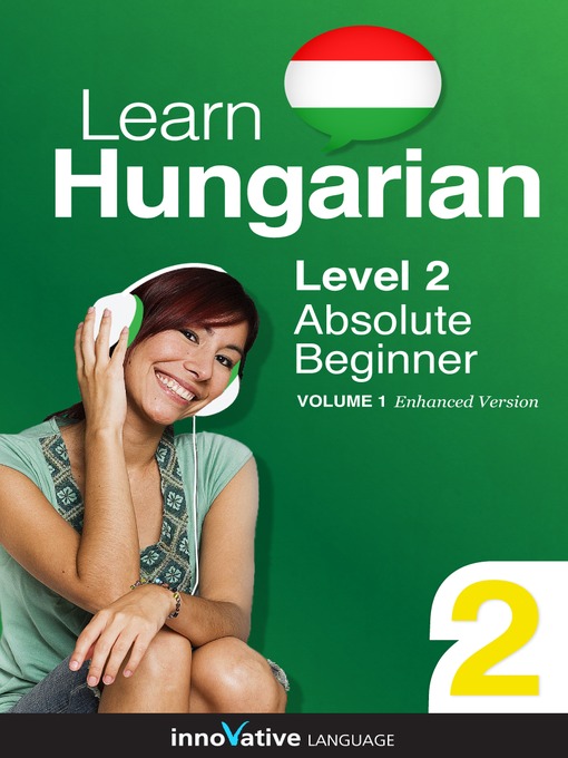 Title details for Learn Hungarian: Level 2: Absolute Beginner Hungarian by Innovative Language Learning, LLC - Available